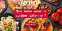 Que boire avec la cuisine Italienne ?